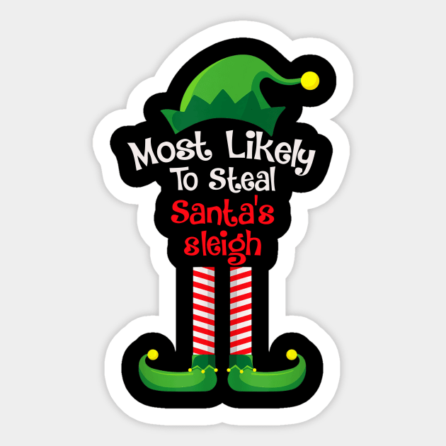 Most Likely To Steal Santa's Sleigh Sticker by fenektuserslda